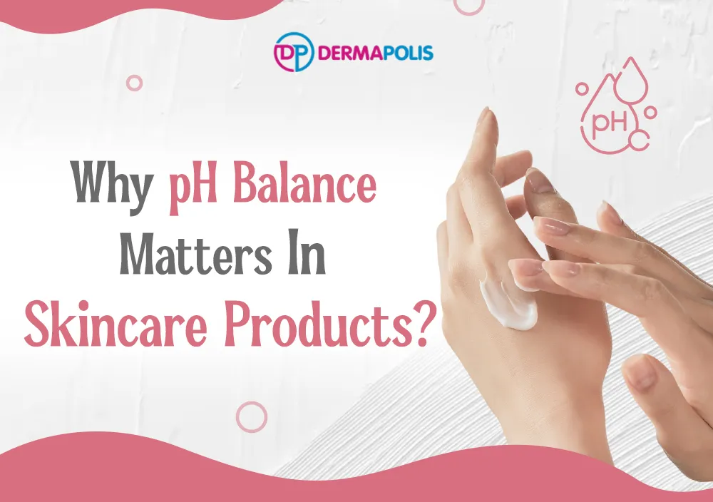 Why Ph Balance Matters In Skincare Products