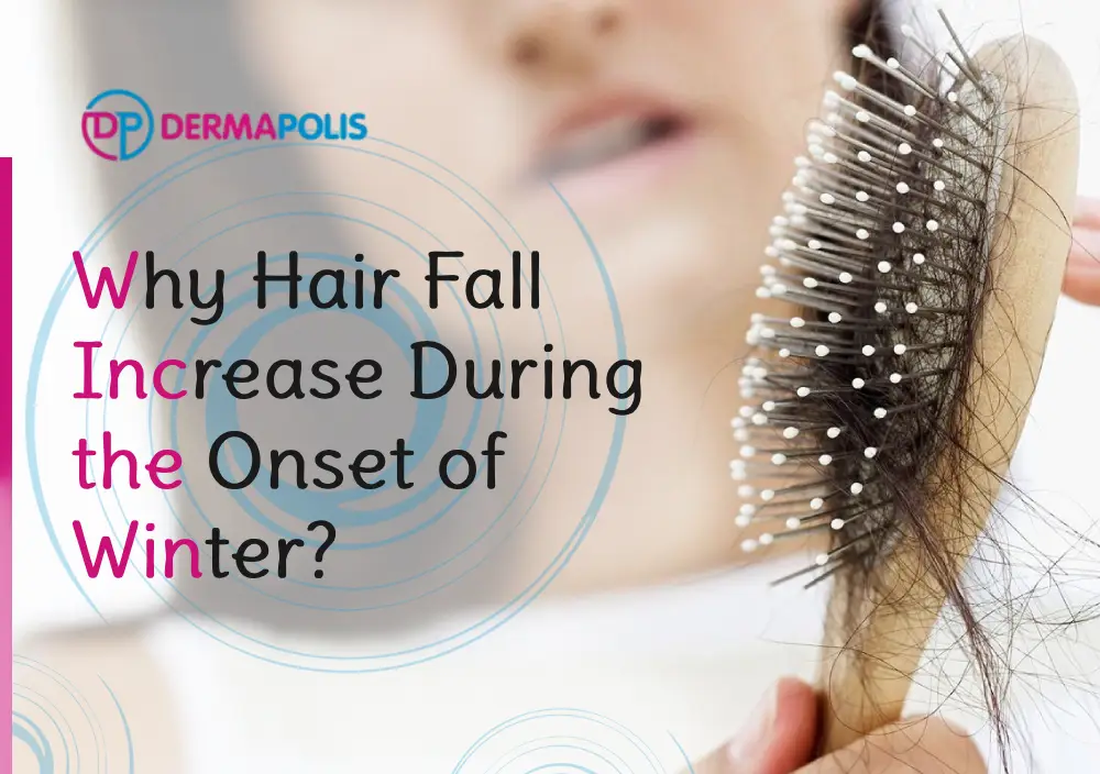 Why Hair Fall Increase During the Onset of Winter?