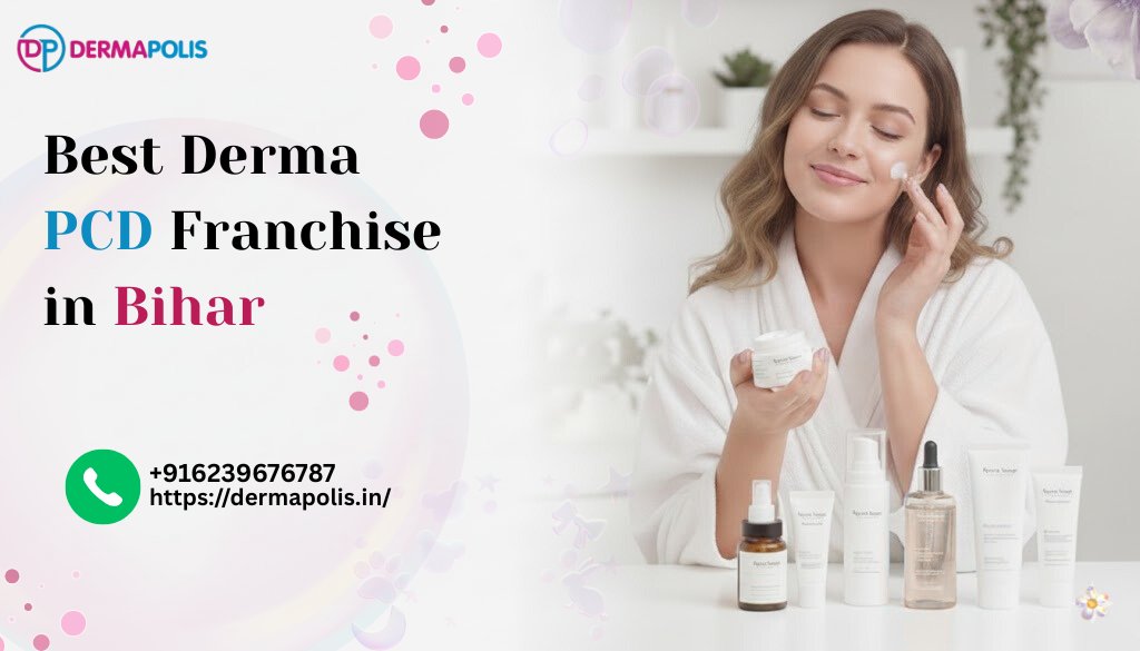 Best Derma PCD Franchise in Bihar