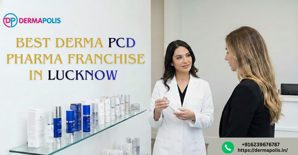 Best Derma PCD Pharma Franchise in Lucknow